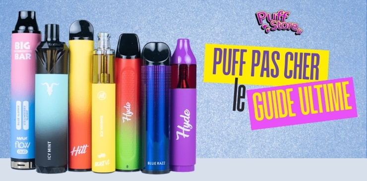 Puff pas cher : guide ultime pour acheter la meilleure puff au meilleur prix